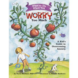 Anxiety When 9781591473145 Much 当你忧虑时该怎么做 Worry Overcoming 现货 What You Too Guide Kid