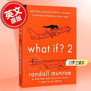 what 现货 Whatif2 问题续作如果这样会怎样科学妙答第2部英文原版 门罗兰道尔 If2 Randall Munroe进口英语原 那些古怪又让人忧心