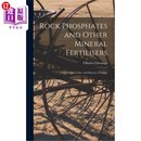 Fertilisers Their 海外直订Rock Phosphates Other Sources Mineral 磷矿和其他矿物肥料 and Origin 它们 Value